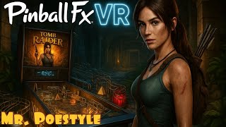 Mr. Poestyle : Tomb Raider Tables On Pinball FX VR Meta Quest 3