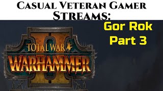 CVG Streams: Live Stream Total War Warhammer II - Gor Rok Part 3
