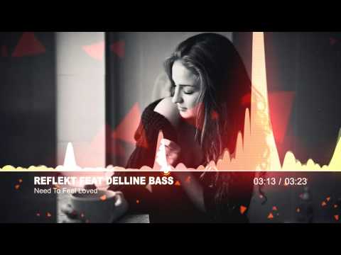 Reflect - Need to feel loved Feat Delline BASS