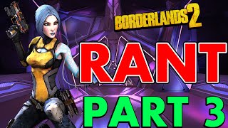THE BORDERLANDS 2 RANT PART 3!
