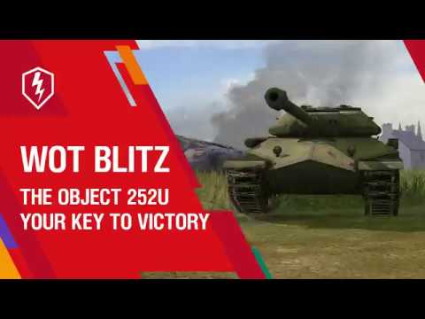 WoT Blitz. Obj. 252U. Your Key to Victory!