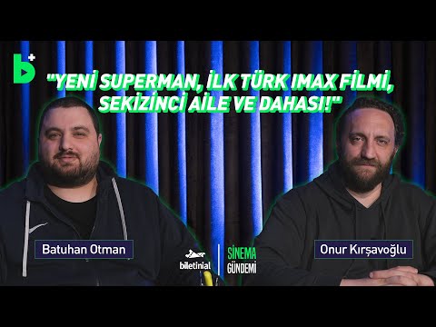 "Yeni Superman, İlk Türk IMAX Filmi, Sekizinci Aile ve Dahası!"