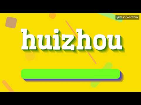 HUIZHOU - HOW TO PRONOUNCE IT!?