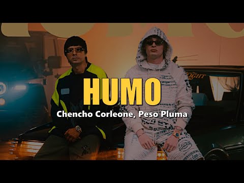 Chencho Corleone, Peso Pluma - Humo (Letra/Lyrics)