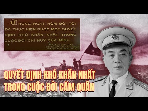 quyet dinh kho khan nhat trong cuoc doi cam quan cua dai tuong vo nguyen giap | vtv24