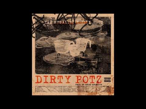 The Musalini x Izzy Hott - Dirty Potz (Prod By Selah Knobodye)