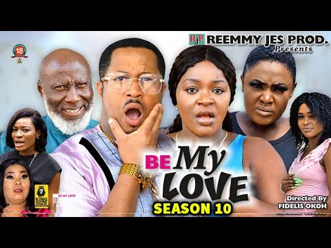 BE MY LOVE SEASON 10 - (New Trending Movie) Chacha Eke/Mike Ezuruonye/Lizzy Gold 2022 Latest Movie