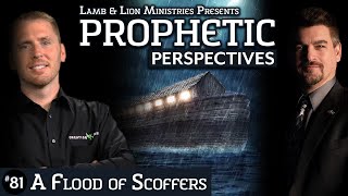 A Flood of Scoffers | Prophetic Perspectives #81