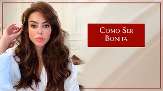Como ser bonita! 3 passos que irão definitivamente te deixar harmônica e atrair olhares