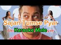 Karaoke Male Sajan Tumse Pyar Maine Pyaar Kyun Kiya