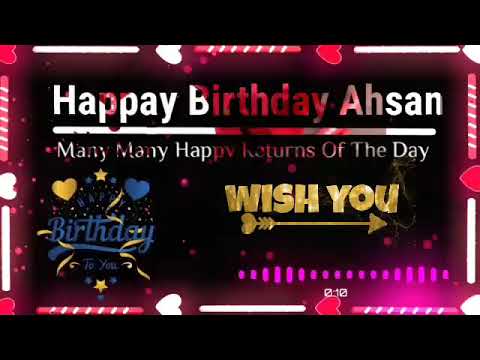 Happy Birthday Ahsan wishes | Ahsan Name Birthday Status Video |