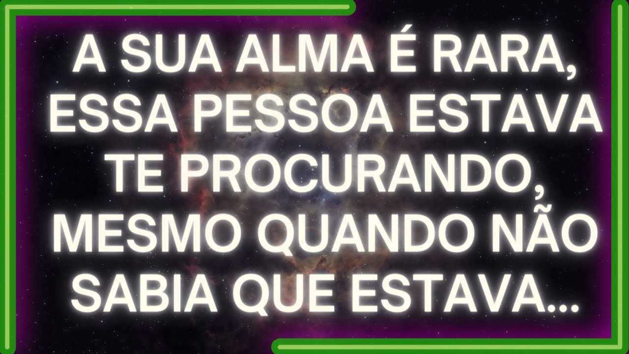 MENSAGEM dos Anjos: A Sua ALMA É RARA, Essa Pessoa Estava TE PROCURANDO, Mesmo Quando NÃO SABIA...