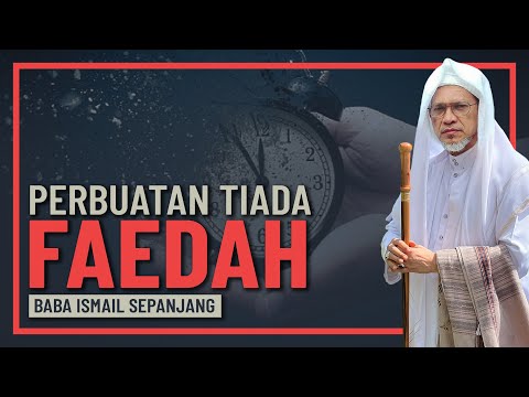 Baba Ismail Sepanjang - Akal Cegah Perbuatan Tidak Berfaedah