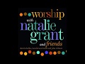 Natalie Grant Holy Spirit Rain Down