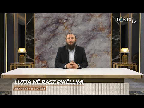 Sekretet e lutjes | 32. Lutja e brengës dhe pikëllimit - Bajram Karabeg