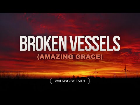 Broken Vessels Amazing grace Hillsong Worship