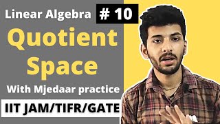 Vector Space 10 | Quotient Space | Concept and Practice | IITJAM | GATE | TIFR | NET |