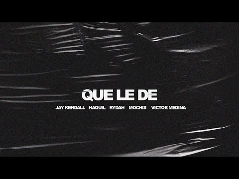 Rydah Ft Victor Medina x Mochis x Haquil x Jay Kendall - Que le de | Video Oficial