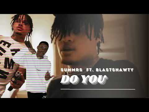 Summrs x BlastShawty - Do You (prod. Eligotdabeats & SpookJamie)