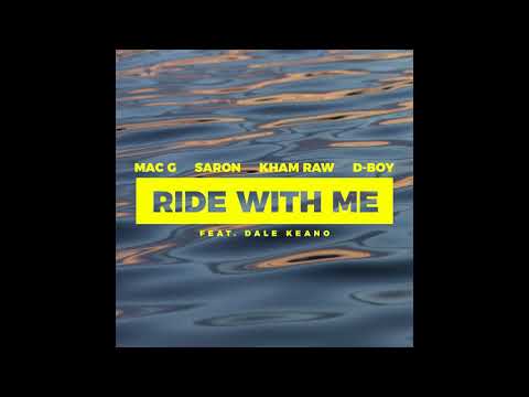 Mac G x Saron x KhamRaw x Dboy - Ride With Me Ft. Dale Keano