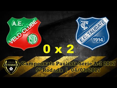 VELO CLUBE 0 X 2 TAUBATÉ - CAMPEONATO PAULISTA SÉRIE A2 2017 - 9ª RODADA