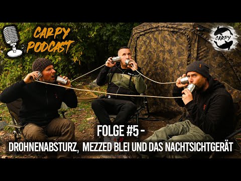 Carpy Podcast #5 - Drohnencrash, Mezzod Blei und das Nachsichtgeräte