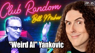 &quot;Weird Al&quot; Yankovic | Club Random with Bill Maher