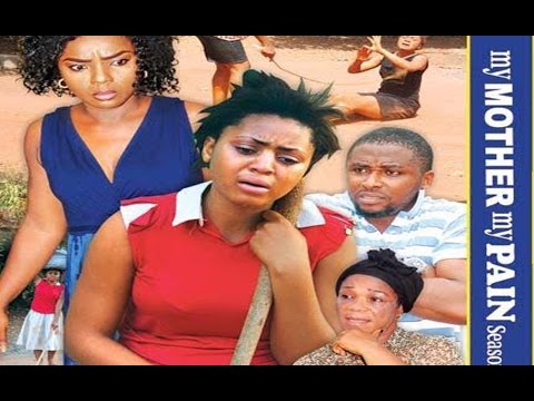 My Mother My Pain  Season 5  - 2017 Latest Nigerian Nollywood Movie