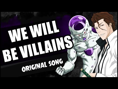 “WE WILL BE VILLAINS” (Original song)