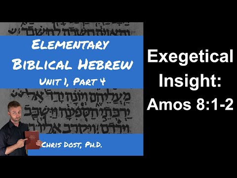 Exegetical Insight: Amos 8:1–2 | Hebrew Wordplay Between Qayitz & Qetz (Bib. Hebrew Unit 1.4)
