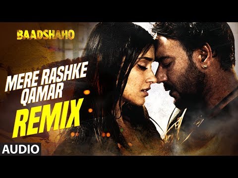 Mere Rashke Qamar (Remix) Full Audio Song | Baadshaho | DJ Chetas | Ajay Devgn  Ileana D'Cruz