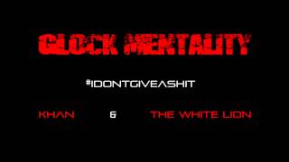 Glock Mentality - I don't Give a Shit