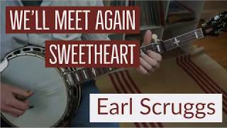 We&#39;ll Meet Again Sweetheart - Earl Scruggs Banjo Lesson