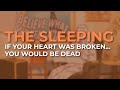 The Sleeping - If Your Heart Was Broken... You Would Be Dead (Official Audio)