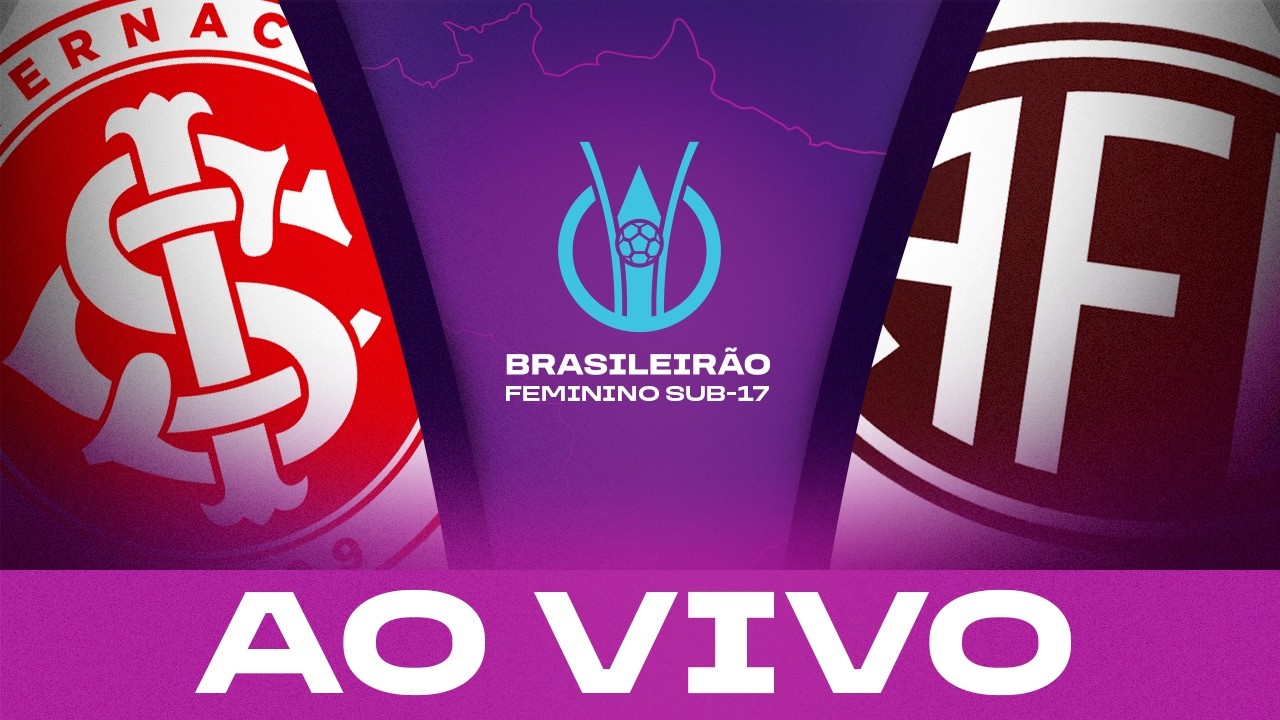 JOGO COMPLETO: INTERNACIONAL x FERROVIÁRIA | BRASILEIRÃO FEMININO SUB-17 I FINAL