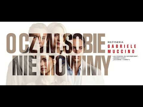 Trailer filmu O czym sobie nie mówimy
