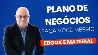 Como Fazer um Plano de Negócios - Ebook, Material e Exemplos