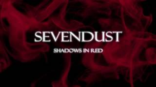 Sevendust - Shadows In Red