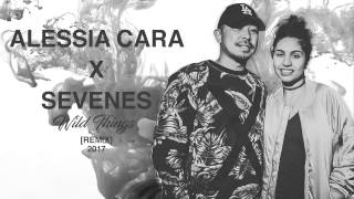 ALESSIA CARA x SEVENES - Wild Things (The Remix)