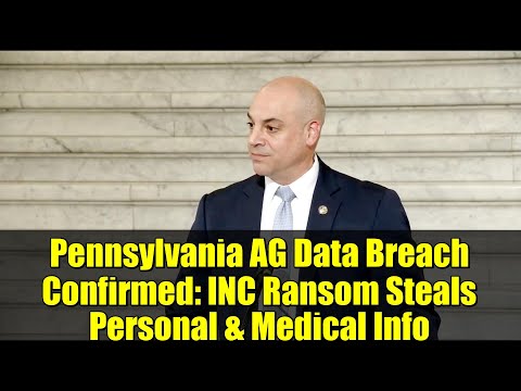 Pennsylvania AG Data Breach Confirmed: INC Ransom Steals Personal & Medical Info