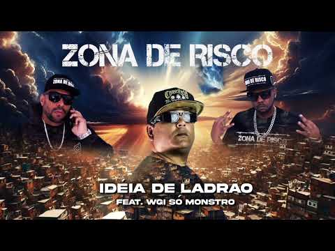 Zona De Risco - Idéia de Ladrão - Feat. Wgi Só Monstro. (Beat. Gedson Dias) 