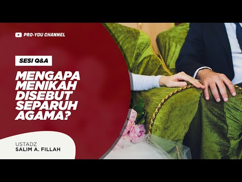 "Mengapa Menikah Disebut Separuh Agama?" | Ustadz Salim A. Fillah | Q&A KAJIAN ONLINE SINERGI
