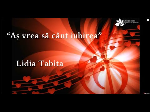 "Aș vrea să cânt Iubirea" Lidia Tabita