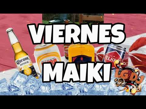 VIERNES MAIKI - JAUMINA LG DJ