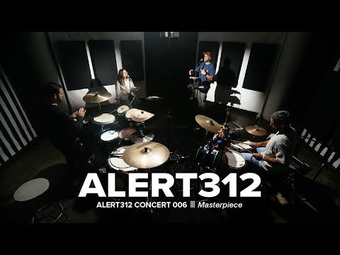 Masterpiece - Alert312 Concert