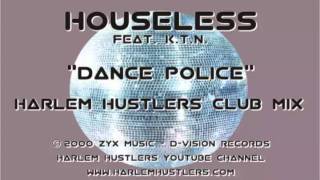 Houseless - Dance Police (Harlem Hustlers Club Mix)