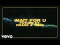Future - WAIT FOR U (Official Lyric Video) ft. Drake, Tems
