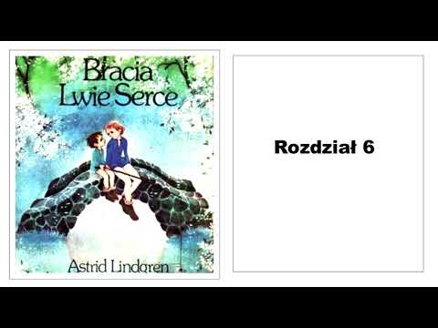 Astrid Lindgren Bracia Lwie Serce Audiobook 6/16