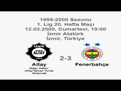 Altay 2-3 Fenerbahçe 12.02.2000 - 1999-2000 Turkish 1st League Matchday 20 (1st, 3rd, 5th Goals)