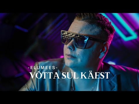 ELUMEES -  Võtta sul käest(Official video)